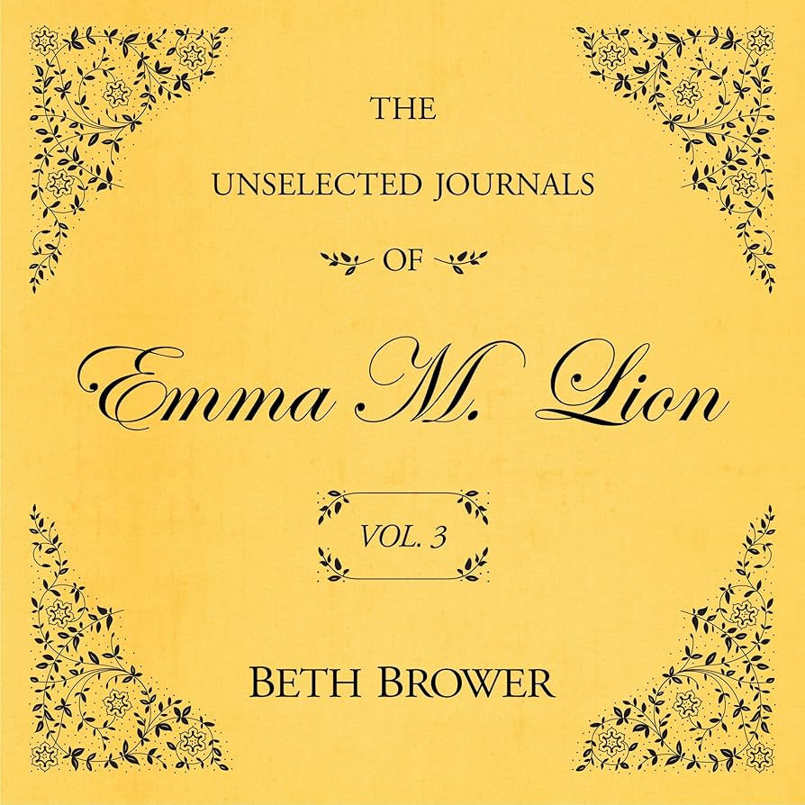 The Unselected Journals of Emma M. Lion: Vol. 3: The Unselected Journals of Emma M. Lion, Book 3 | Amazon (US)