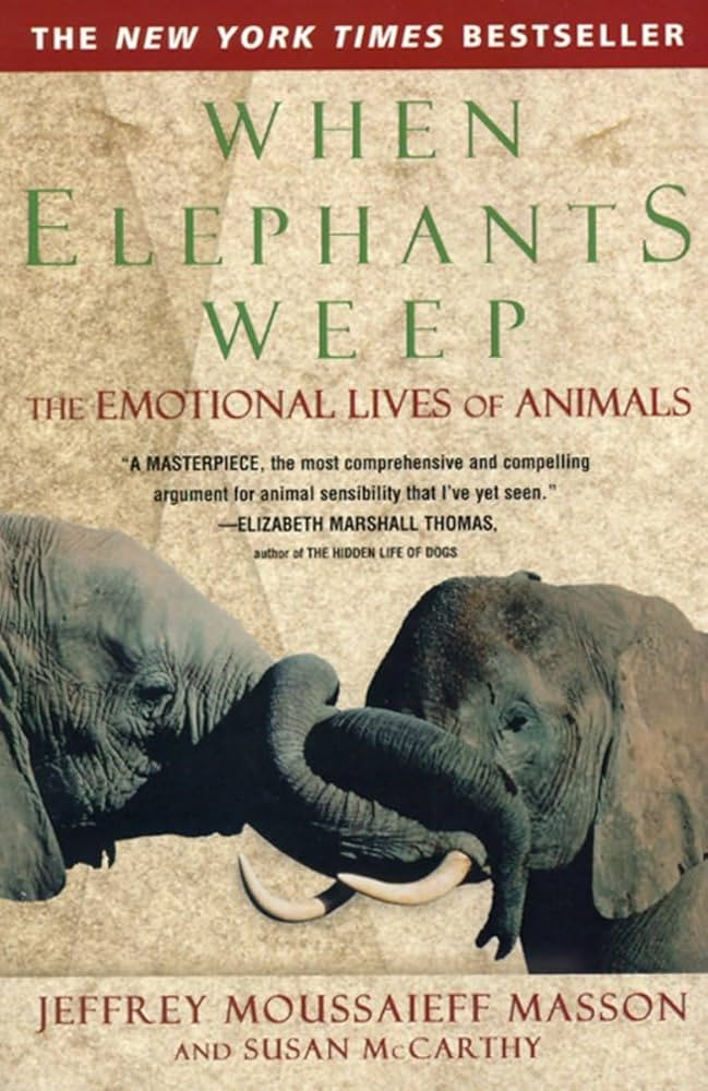 When Elephants Weep: The Emotional Lives of Animals | Amazon (US)