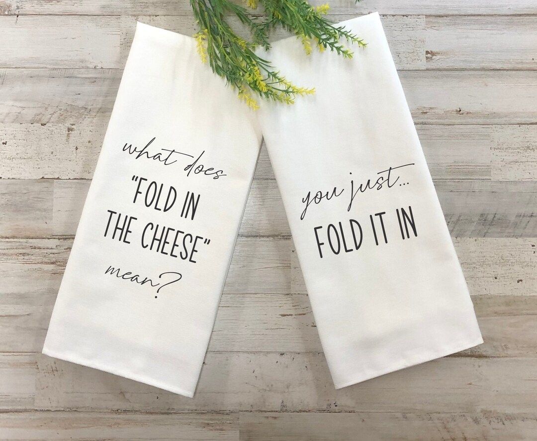 What Does Fold in the Cheese Mean | You Just Fold It in | Kitchen Tea Towels | Funny Kitchen towe... | Etsy (US)