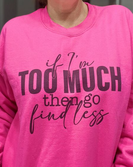 Life motto. “If I’m too much, then go find less"

#LTKstyletip #LTKover40
