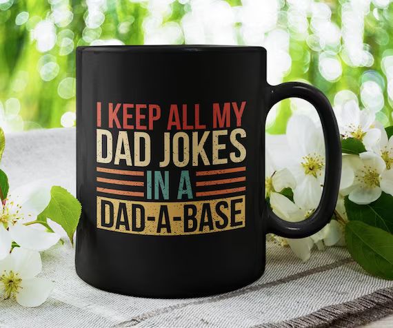 I Keep All My Dad Jokes in a Dad-a-base Funny Father Coffee | Etsy Canada | Etsy (CAD)