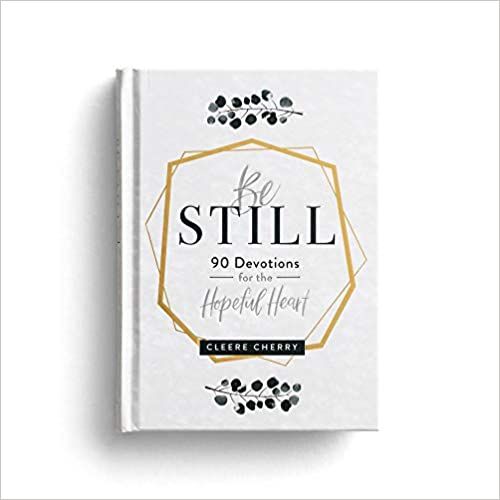 Be Still: 90 Devotions for the Hopeful Heart: Cleere Cherry | Amazon (US)