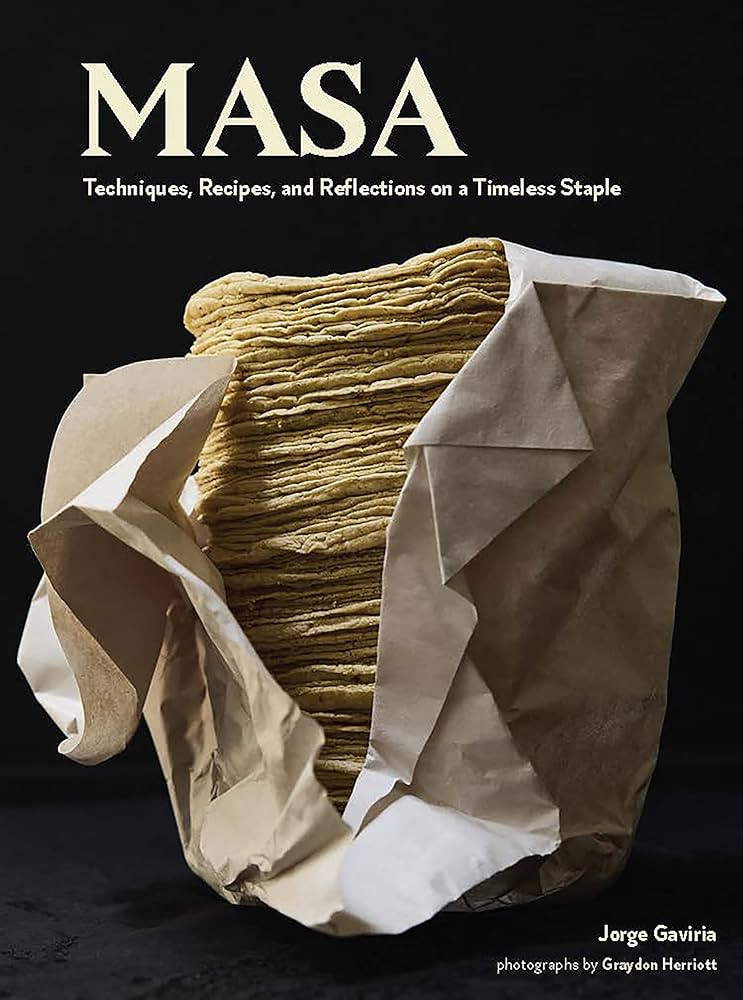 On Masa: Techniques, Recipes, and Reflections on a Timeless Staple | Amazon (US)