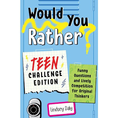 Would You Rather? Teen Challenge Edition - by  Lindsey Daly (Paperback) | Target