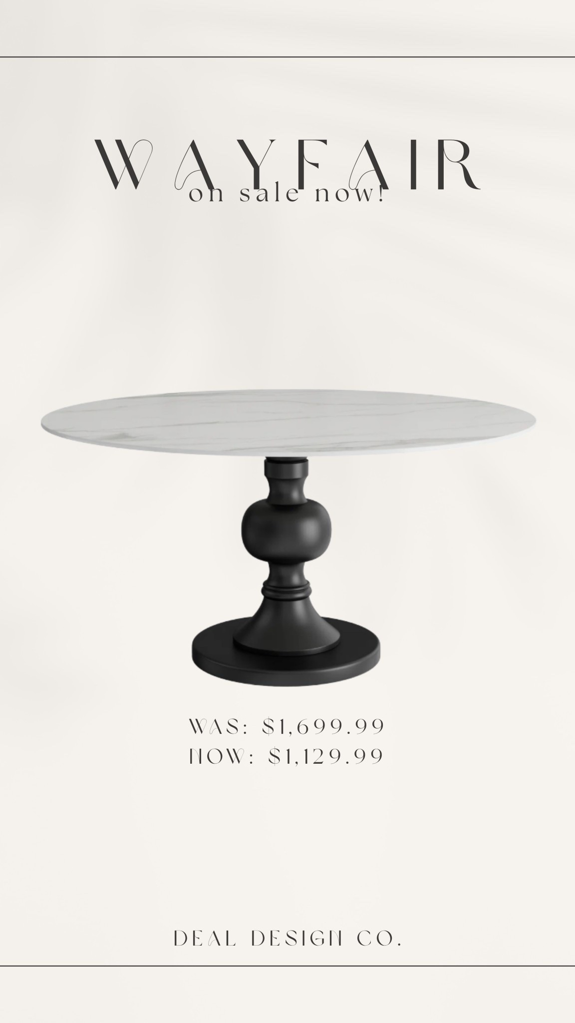 Wayfair Round Dining Table is on sale now! 

Find more content on Instagram @dealdesignco for more sources and daily finds from crate & barrel, CB2, Amber Lewis, Loloi, west elm, pottery barn, rejuvenation, William & Sonoma, amazon, shady lady tree, interior design, home decor, studio mcgee x target, bedroom furniture, living room, bedroom, bedroom styling, restoration hardware, end table, side table, framed art, vintage art, wall decor, area rugs, runners, vintage rug, target finds, sale alert, tj maxx, Marshall’s, home goods, table lamps, threshold, target, wayfair finds, Turkish pillow, Turkish rug, sofa, couch, dining room, high end look for less, kirkland’s, Ballard designs, wayfair, high end look for less, studio mcgee, mcgee and co, target, world market, sofas, loveseat, bench, magnolia, joanna gaines, pillows, pb, pottery barn, nightstand, throw blanket, target, joanna gaines, hearth & hand, floor lamp, world market, faux olive tree, throw pillow, lumbar pillows, arch mirror, brass mirror, floor mirror, designer dupe, counter stools, barstools, coffee table, nightstands, console table, sofa table, dining table, dining chairs, arm chairs, dresser, chest of drawers, Kathy kuo, LuLu and Georgia, Christmas decor, Xmas decorations, holiday, Christmas Eve, NYE, organic, modern, earthy, moody, faux plants, arm chair, wood constole table, nightstand, cabinet, burlwood, candlesticks, slipcover ottoman, floral throw pillow, framed art, home decor, woven basket 

#LTKHome #LTKSaleAlert #LTKStyleTip