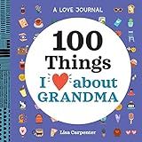 A Love Journal: 100 Things I Love about Grandma (100 Things I Love About You Journal)    Paperbac... | Amazon (US)