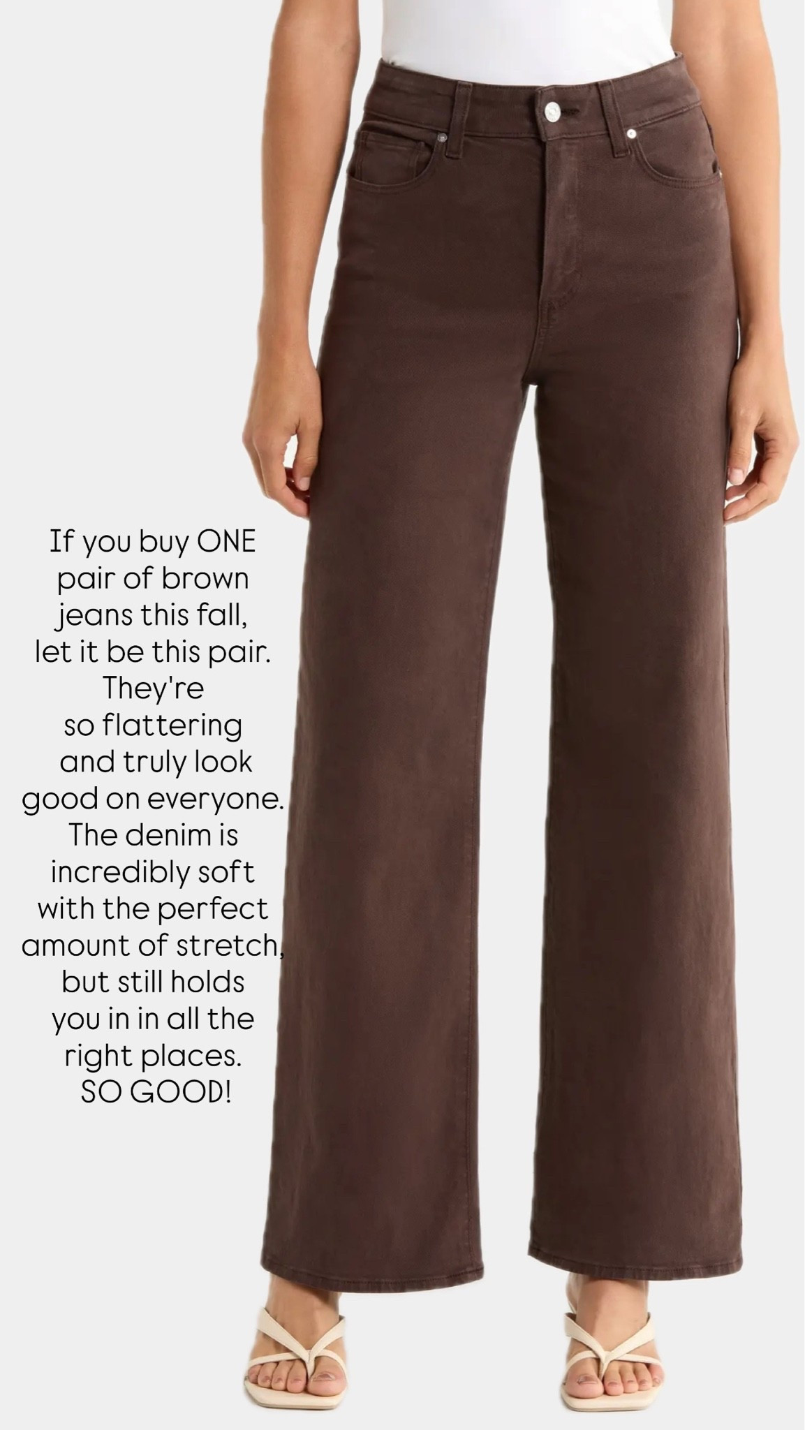 If you buy ONE pair of brown jeans this fall, let it be this pair. They're so flattering and truly look good on everyone. The denim is incredibly soft with the perfect amount of stretch, but still holds you in in all the right places. SO GOOD!