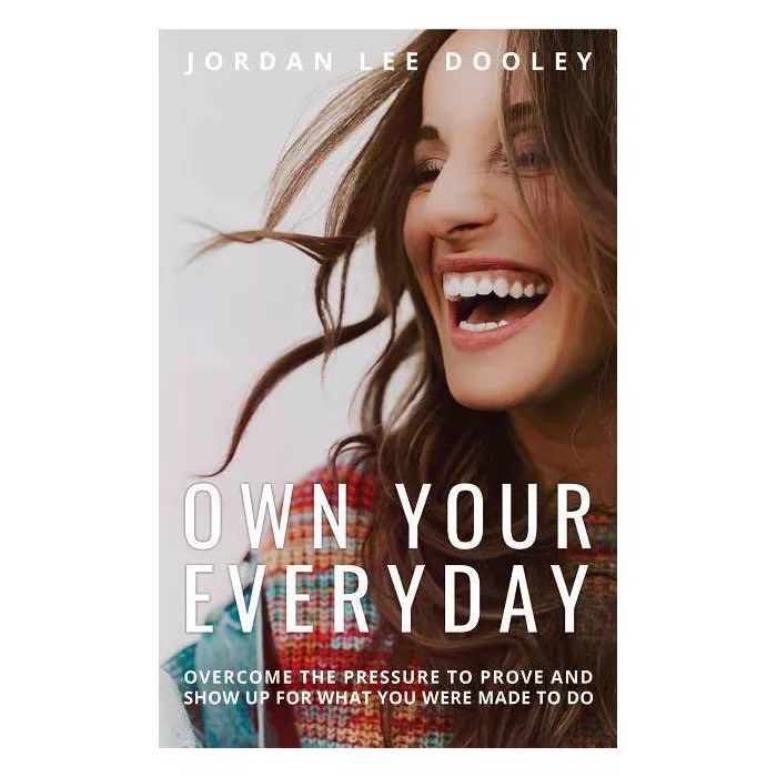 Own Your Everyday : Overcome the Pressure to Prove and Show Up for What You Were Made to Do | Target