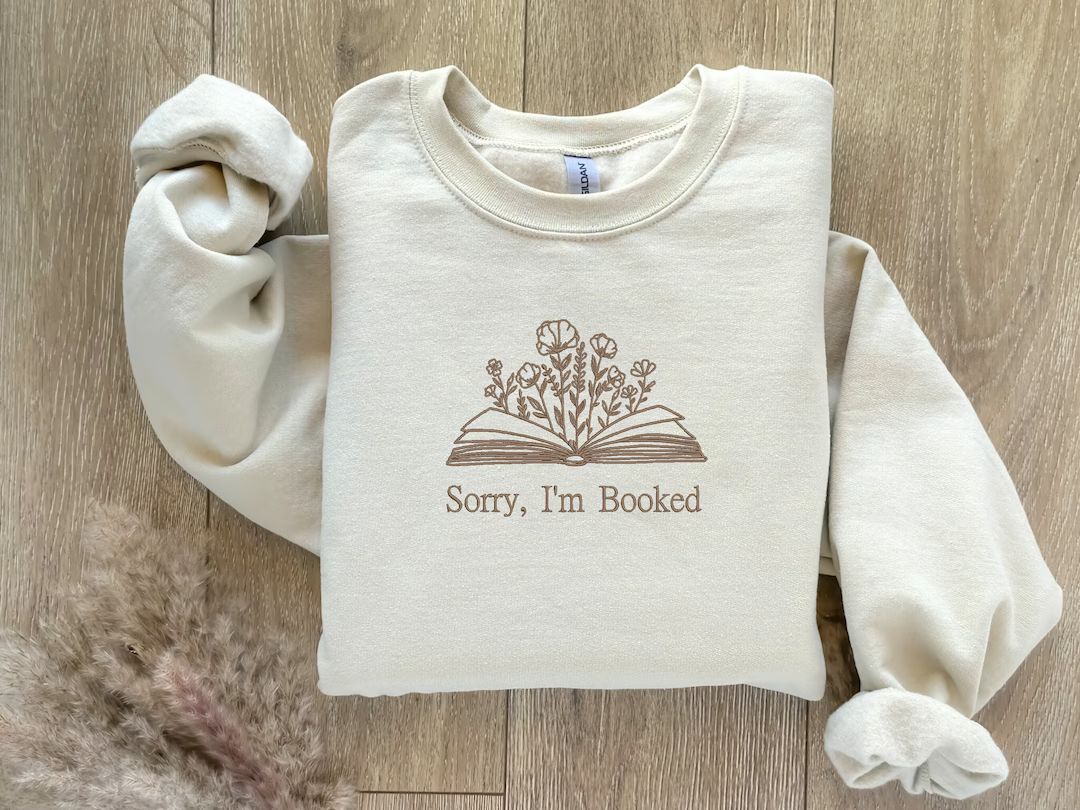 EMBROIDERED Sorry I'm Booked Sweatshirt, Bookish Sweatshirt, Gift for Book Lovers, Librarian Gift... | Etsy (US)