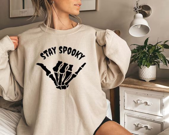 Stay Spooky Sweatshirt, Skeleton Hand Sweatshirt, Halloween Sweatshirt, Fall Sweatshirt, Gift for... | Etsy (US)