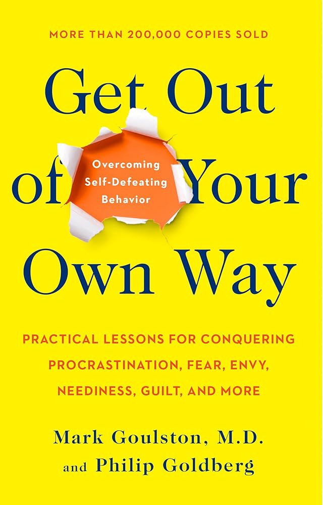 Get Out of Your Own Way: Overcoming Self-Defeating Behavior | Amazon (US)