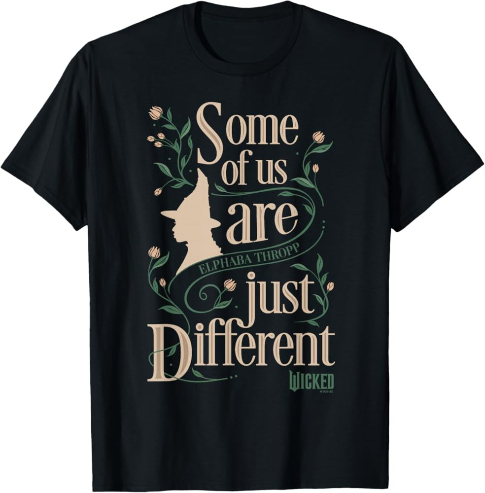 Wicked Some Of Us Are Just Different Elphaba Thropp T-Shirt | Amazon (US)