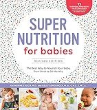 Super Nutrition for Babies, Revised Edition: The Best Way to Nourish Your Baby from Birth to 24 Mont | Amazon (US)