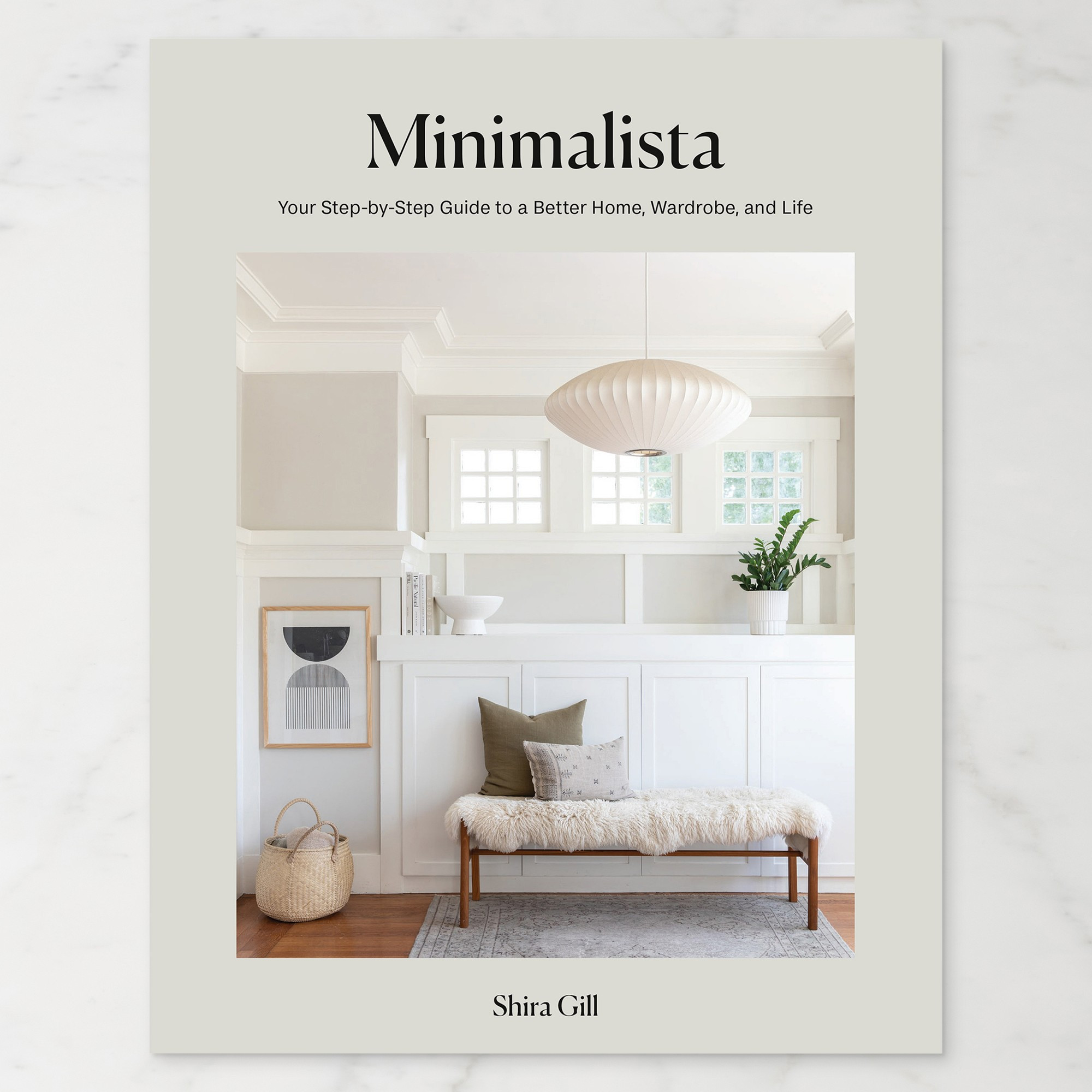 Shira Gill: Minimalista: Your Step-by-Step Guide to a Better Home, Wardrobe, and Life | Williams-Sonoma