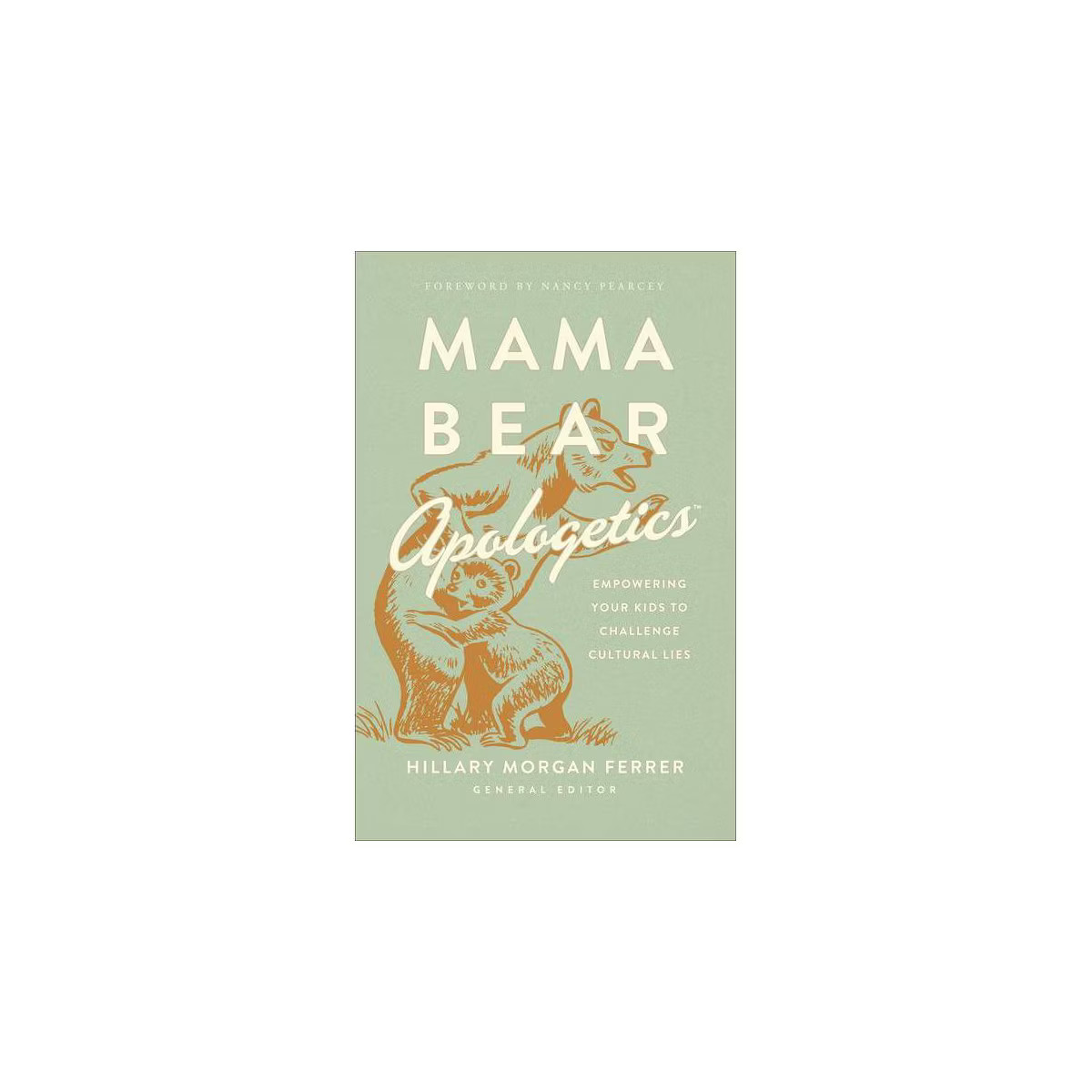 Mama Bear Apologetics - by  Hillary Morgan Ferrer (Paperback) | Target