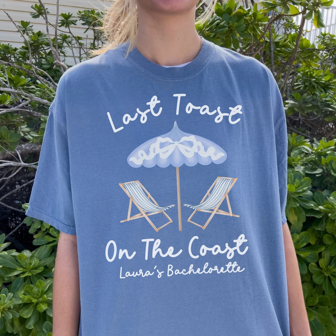 Last Toast on the Coast Shirts Custom Beach Bachelorette Party Shirts Seaside Bachelorette Comfor... | Etsy (US)