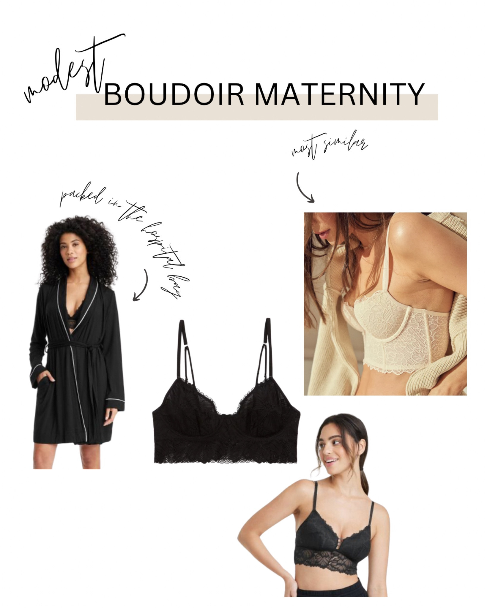 Here are a few similar options to what I wore in my modest maternity boudoir photos. 

I have had the robe and bra since our wedding almost 10 years ago, lolz. I did get the bra from aerie & the robe from target though so they seem to be newer versions with a few other options too. 

The robe is also the only thing that I wore in the hospital after delivery so that is already ready to go into the hospital bag for baby boys delivery too. 


#LTKfindsunder50 #LTKbump
