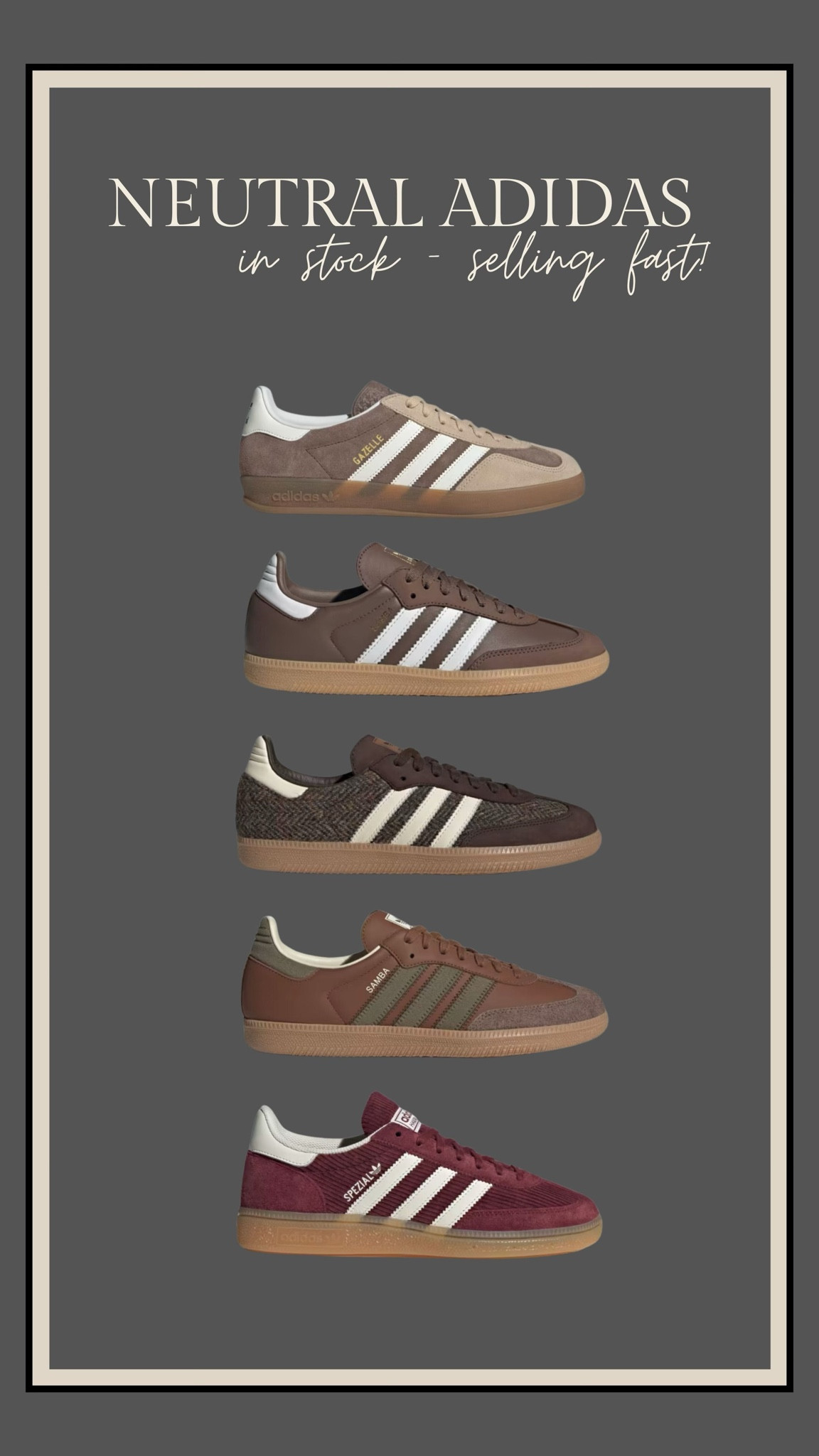 Neutral adidas in stock now 🤎

Brown adidas, adidas samba, adidas gazelle, adidas spezial, maroon adidas, teen girl gift, gift for her, mom sneaker, adidas sneaker, Christine Andrew 

#LTKSeasonal #LTKShoeCrush #LTKStyleTip