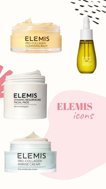 Elemis icons:
Dynamic resurfacing facial pads 
Pro-collagen cleansing balm 
Pro-collagen marine cream 
Superfood facial oil 