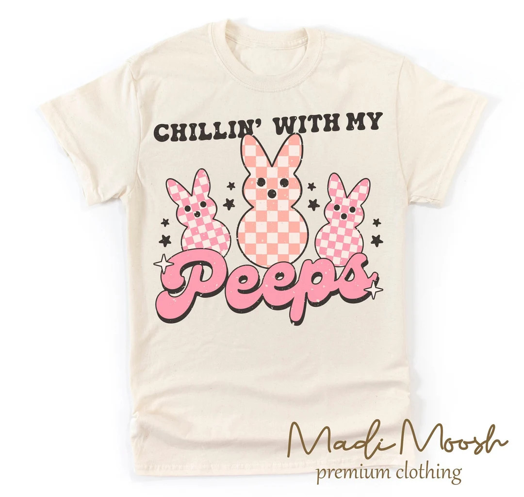 Chillin With My Peeps Shirt Adult Shirt Easter Shirt Unisex Natural Adult Tee - Etsy | Etsy (US)