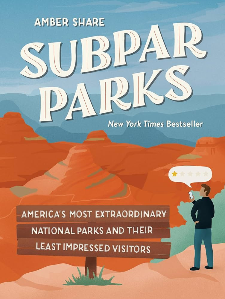 Subpar Parks: America's Most Extraordinary National Parks and Their Least Impressed Visitors | Amazon (US)