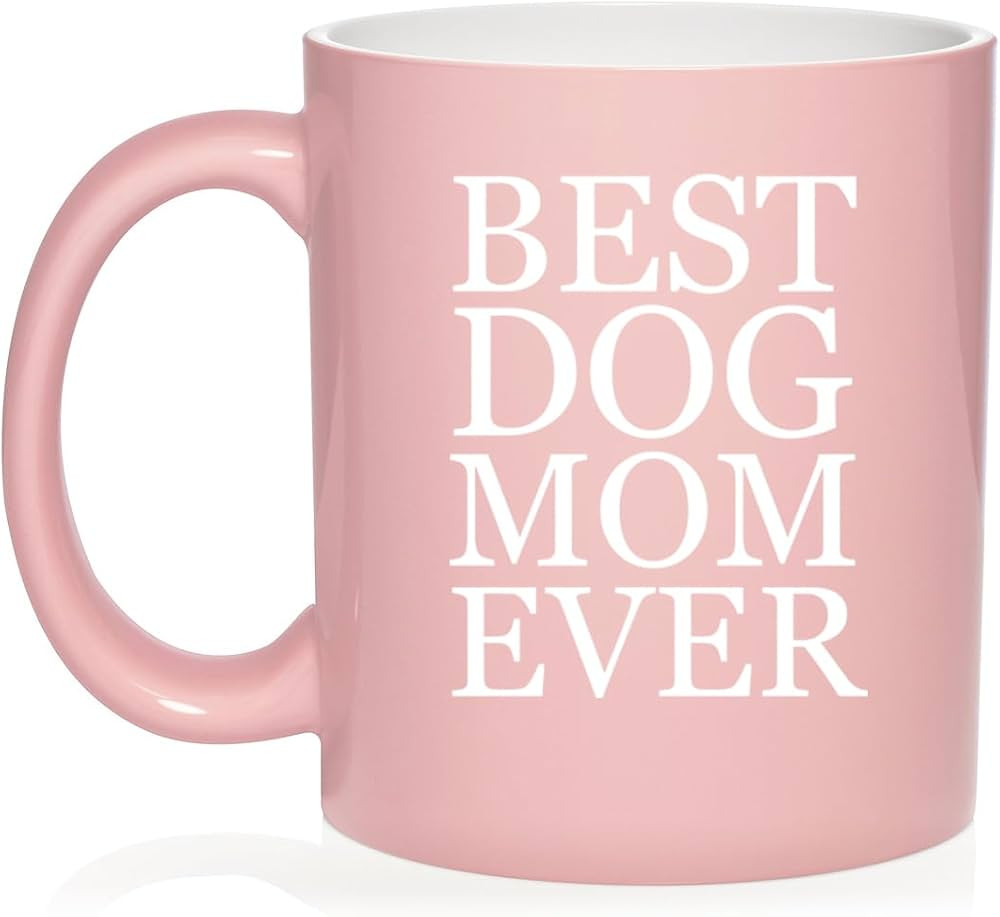 Best Dog Mom Ever Ceramic Coffee Mug Tea Cup Gift for Her, Friend, Grandma, Sister, Gift For Mom ... | Amazon (US)