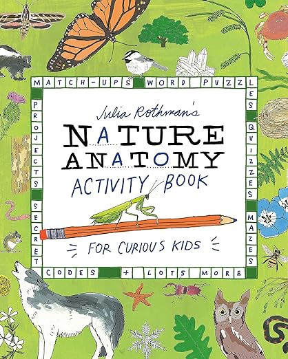 Julia Rothman's Nature Anatomy Activity Book: Match-Ups, Word Puzzles, Quizzes, Mazes, Projects, ... | Amazon (US)