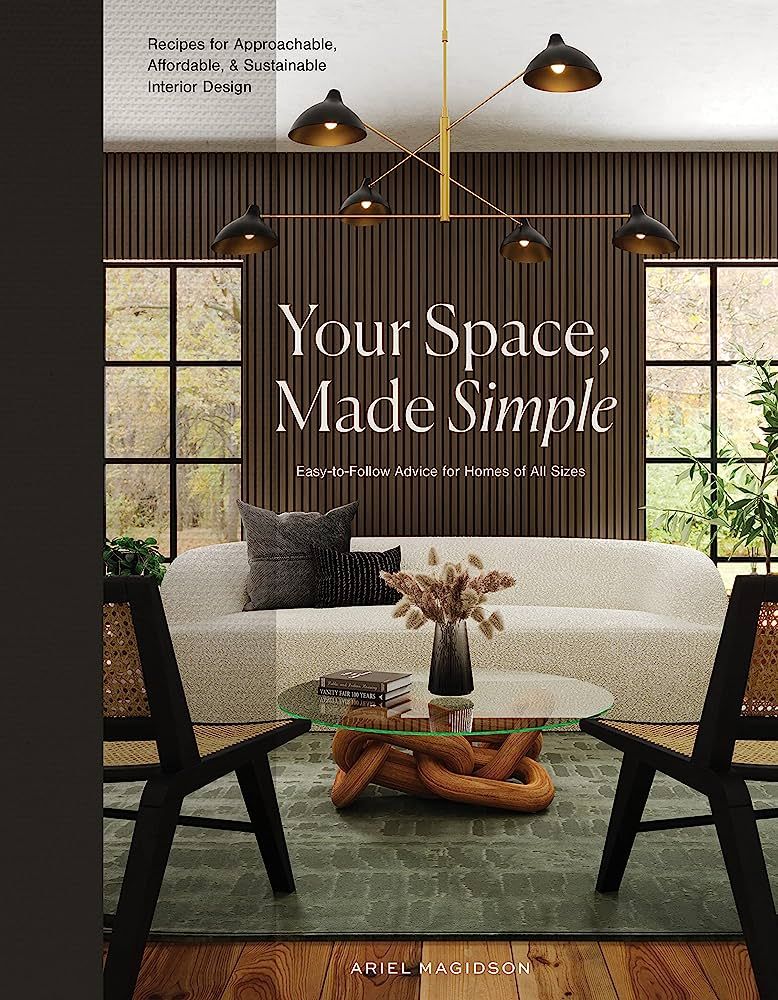 Your Space, Made Simple: Interior Design that's Approachable, Affordable, and Sustainable | Amazon (US)