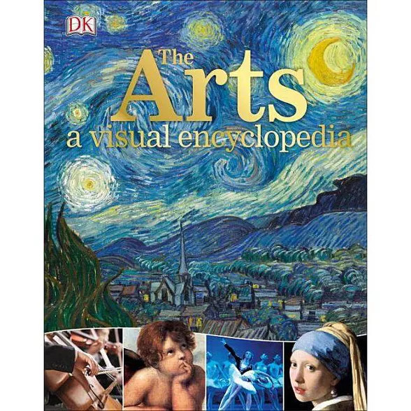 The Arts: A Visual Encyclopedia - by DK | Target