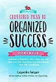 Cluttered Mess to Organized Success Workbook: Declutter and Organize your Home and Life with over 10 | Amazon (US)