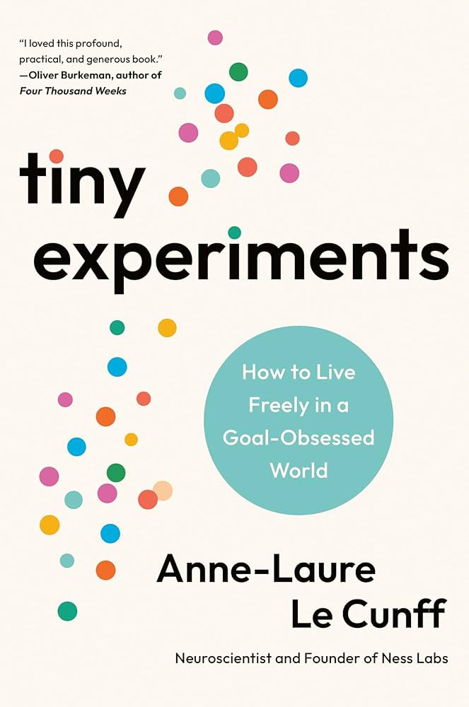 Tiny Experiments: How to Live Freely in a Goal-Obsessed World | Amazon (US)