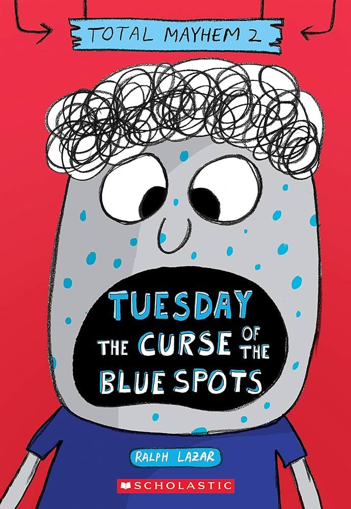 Tuesday – The Curse of the Blue Spots (Total Mayhem #2) | Amazon (US)