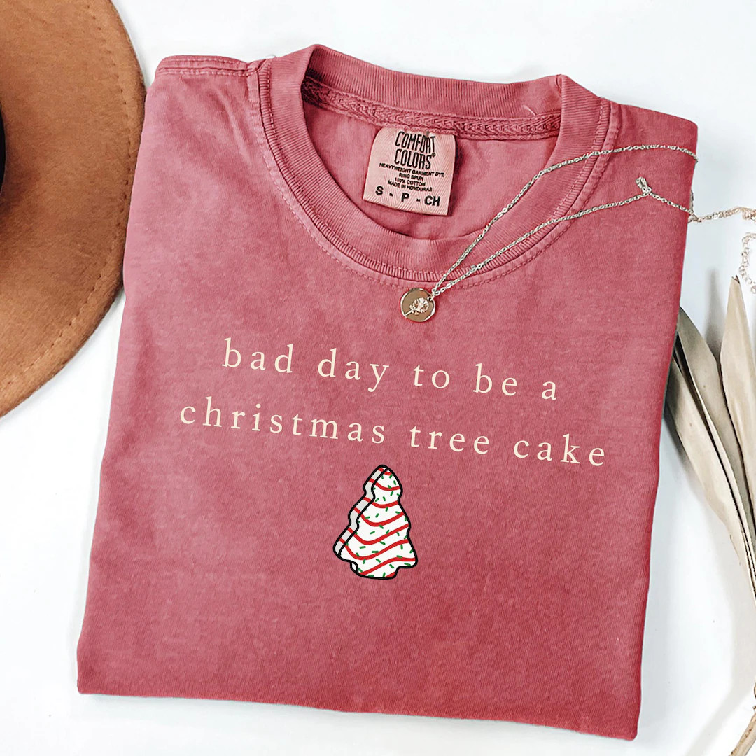 Bad Day to Be a Christmas Tree Cake Shirt, Funny Christmas Shirt, Christmas Tree Cake Shirt - Ets... | Etsy (US)