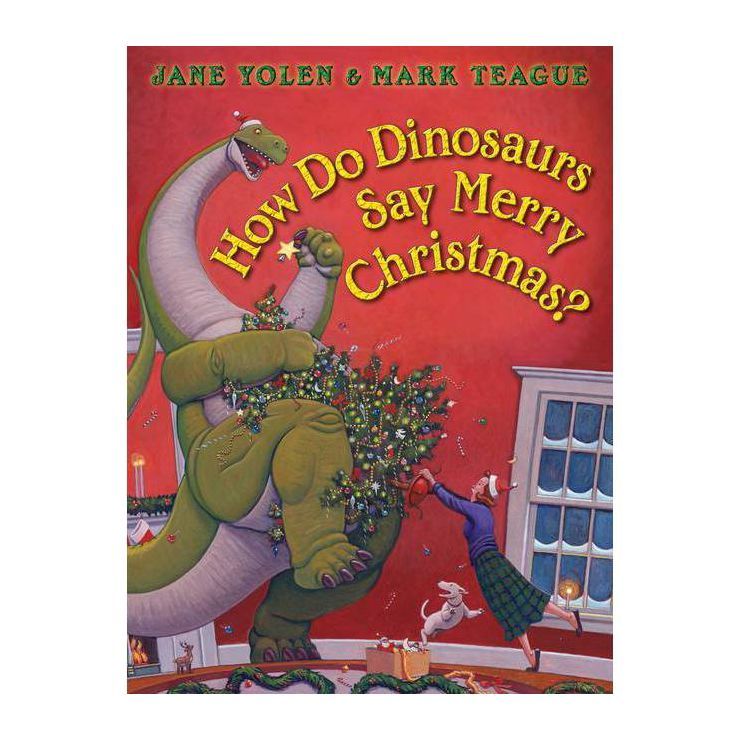 How Do Dinosaurs Say Merry Christmas? - (How Do Dinosaurs...?) by Jane Yolen | Target