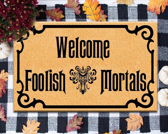 Read the full title
    Welcome Foolish Mortals Doormat, Park Welcome Mat, Halloween Doormat, Wel... | Etsy (US)