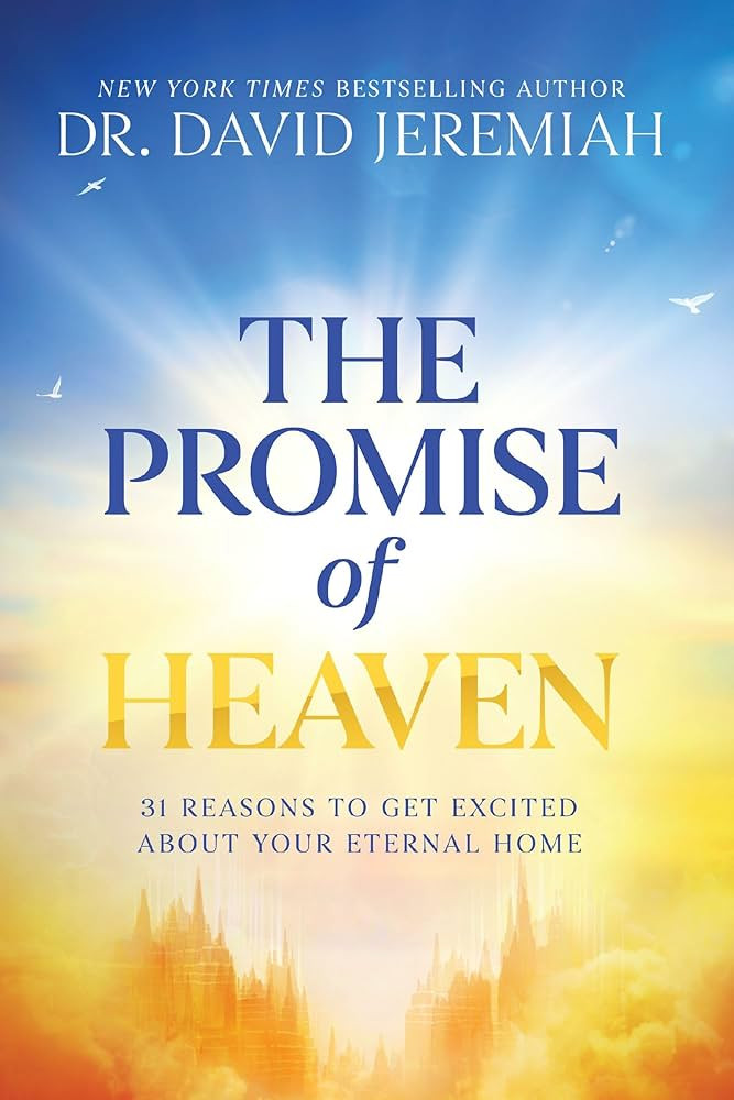 The Promise of Heaven: 31 Reasons to Get Excited About Your Eternal Home | Amazon (US)