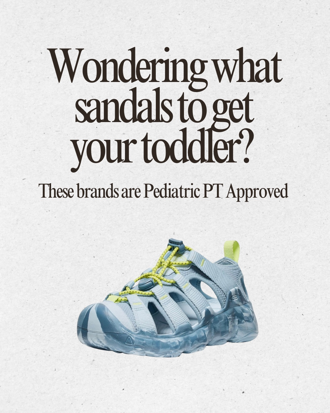 Toddler spring sandals that are pediatric PT approved! 

#LTKmomlife #LTKKids