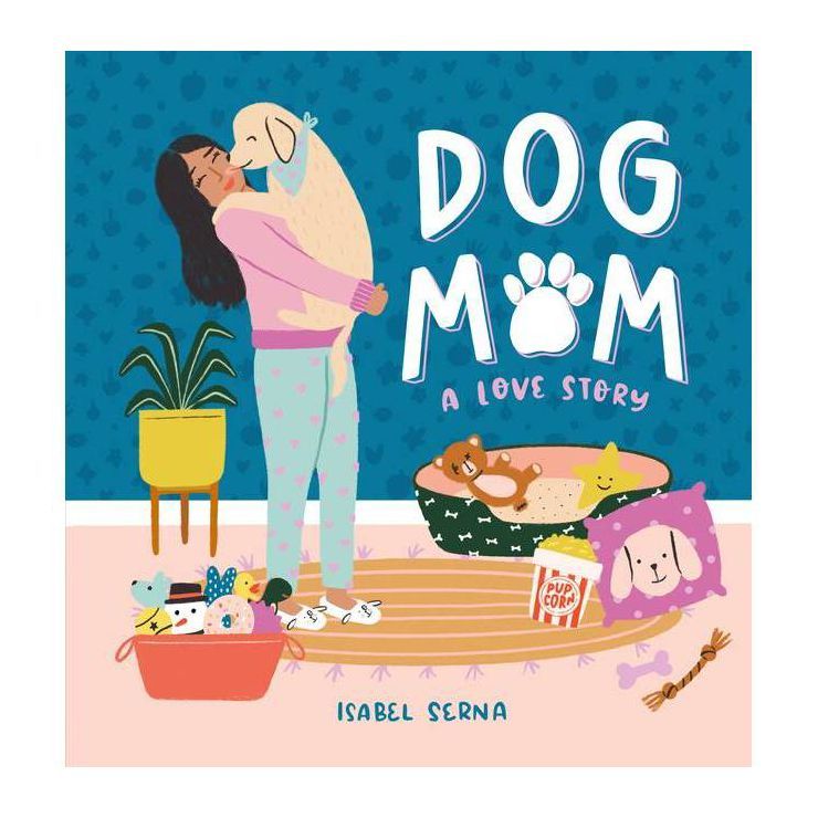 Dog Mom - by  Isabel Serna (Hardcover) | Target
