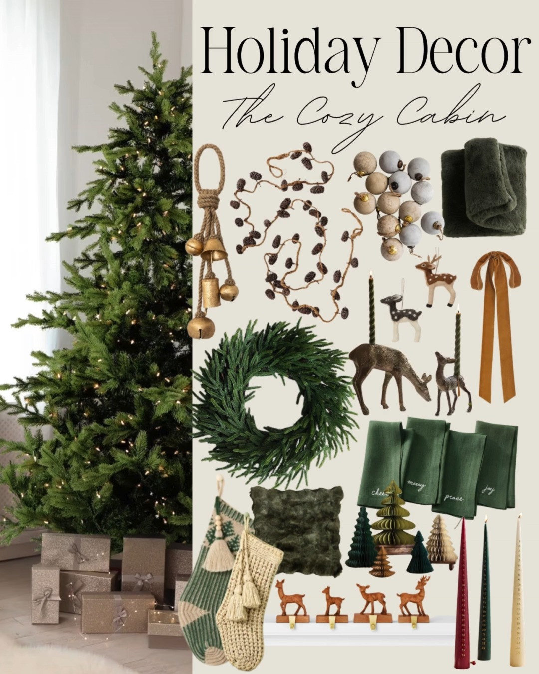 Holiday Decor Ideas: The Cozy Cabin 

earth tones, rustic christmas, woodland, christmas tree, holiday wreath, holiday candles, garlands, christmas ornaments, throw blanket, throw pillows, christmas stockings, farmhouse christmas, cottagecore, christmas decorations, christmas decor 

 

#LTKHoliday #LTKSeasonal #LTKHome