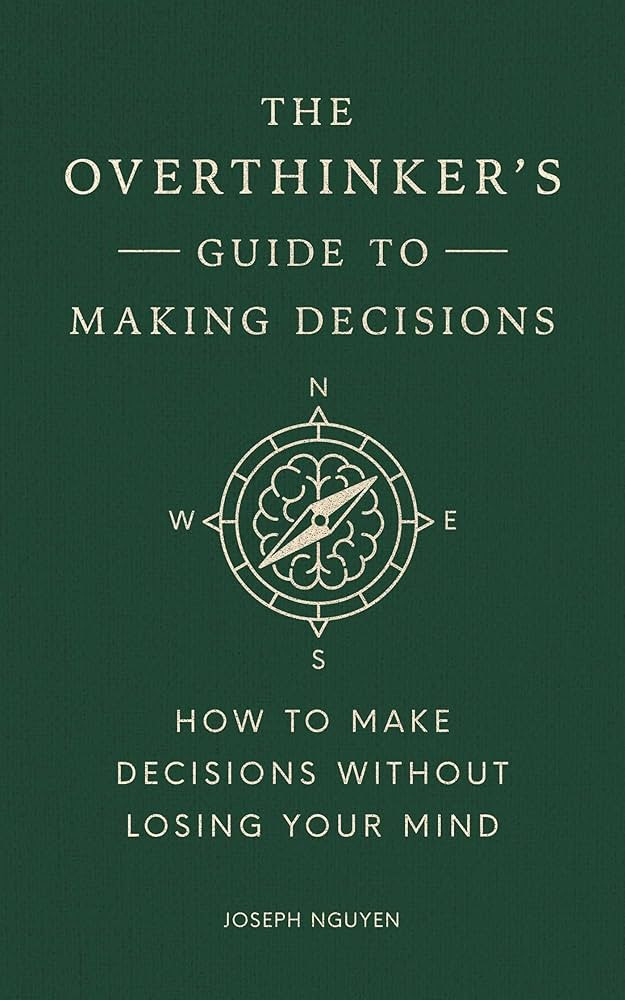 The Overthinker's Guide to Making Decisions: How to Make Decisions without Losing Your Mind (Book... | Amazon (US)