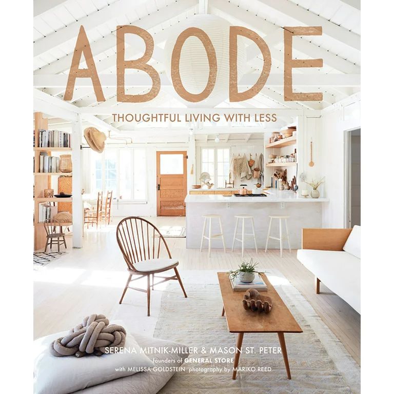 Abode : Thoughtful Living with Less (Hardcover) | Walmart (US)