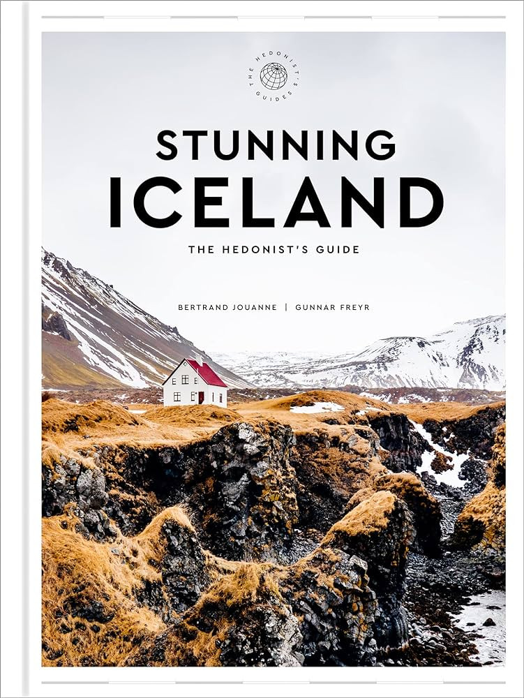 Stunning Iceland: The Hedonist's Guide (The Hedonist's Guides) | Amazon (US)