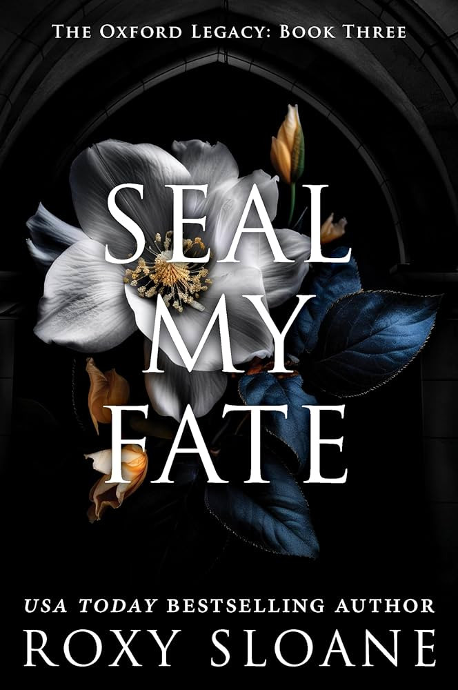 Seal My Fate: A Spicy Dark Academia Romance (The Oxford Legacy Book 3) | Amazon (US)