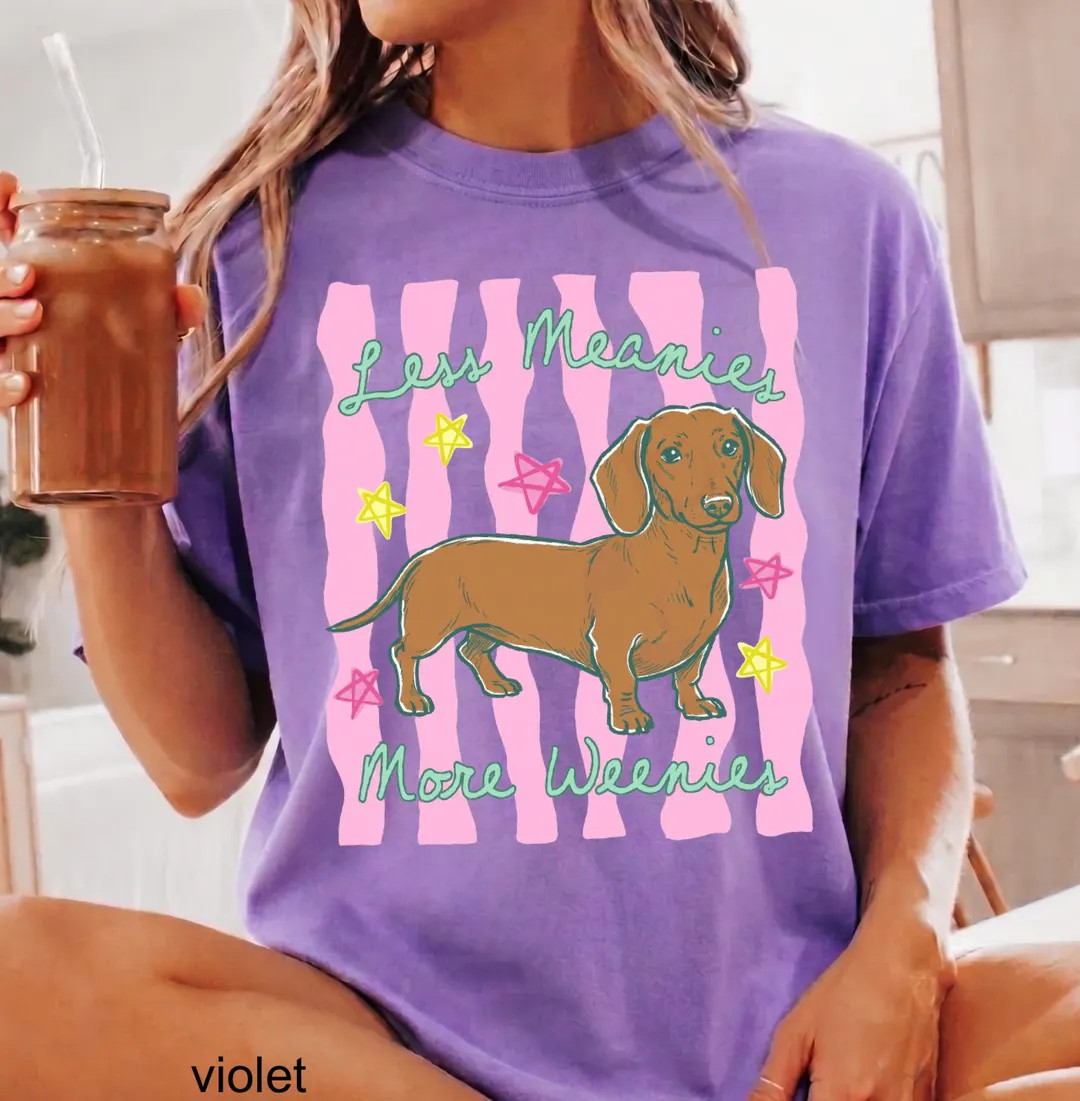 Comfort Colors Less Meanies More Weenies Shirt, Funny Dog Mom Tee, Kindness Positivity Women Gift... | Etsy (Global)
