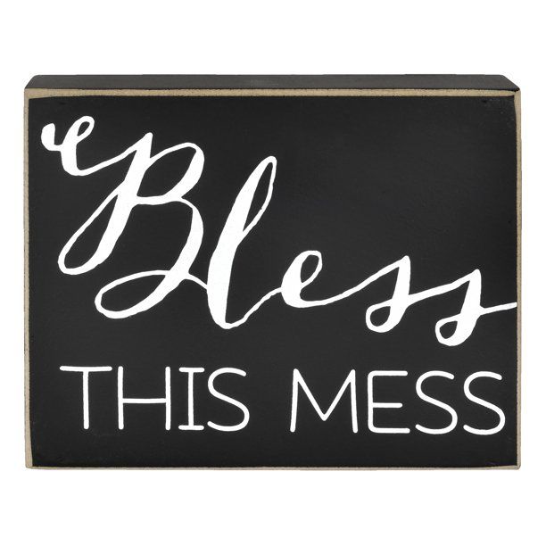 Mainstays 6.5" x 1.5" x 5" Rustic Tabletop Bless This Mess MDF Sign, Black and White | Walmart (US)