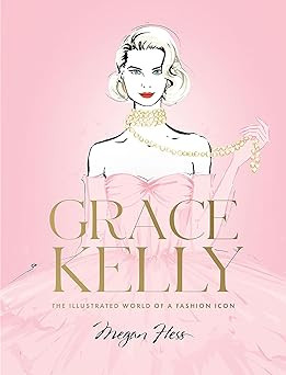 Grace Kelly: The Illustrated World of a Fashion Icon | Amazon (CA)