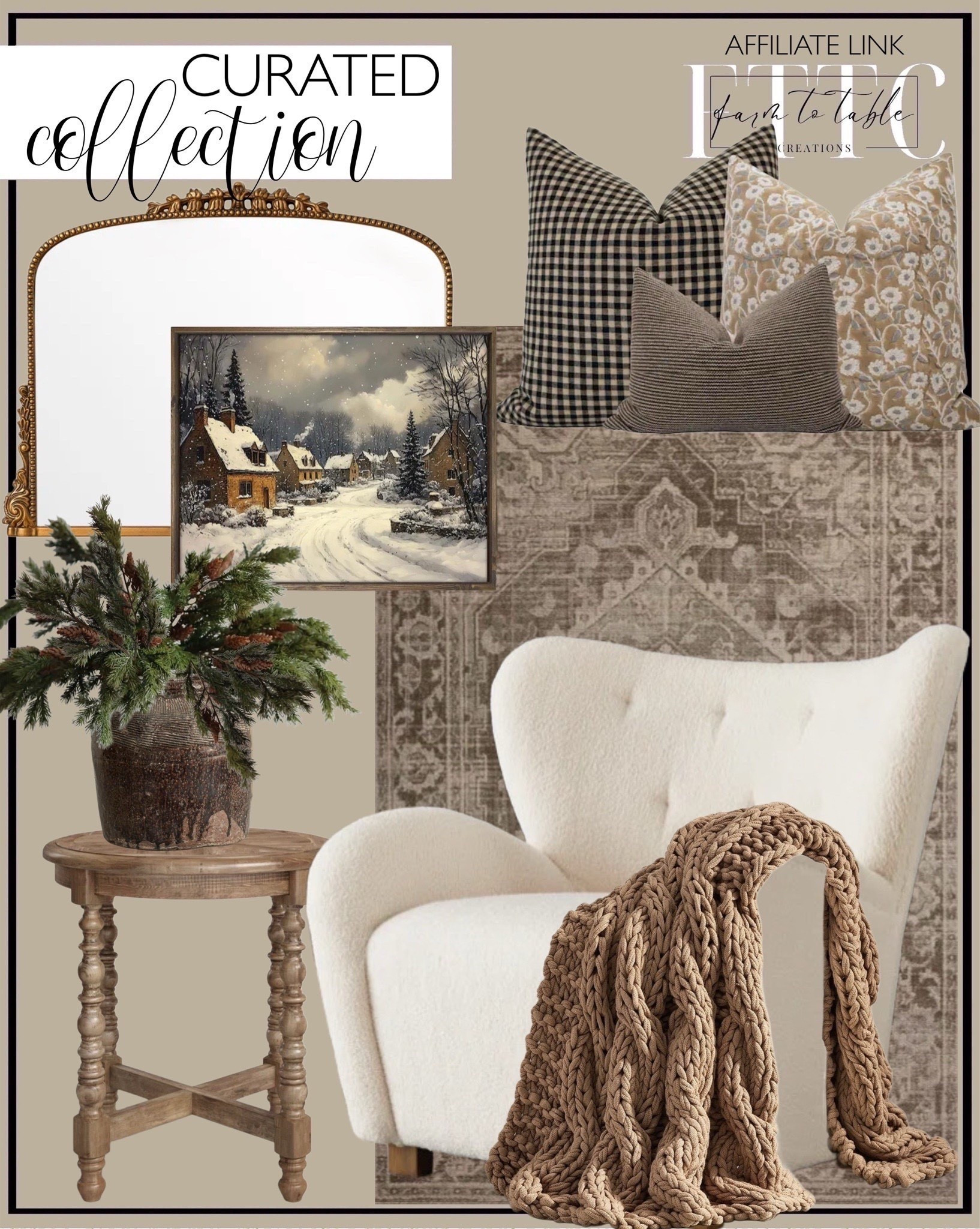 Curated Winter Collection. Follow @farmtotablecreations on Instagram for more inspiration.

Magnolia Home by Joanna Gaines x Loloi Mona Cocoa / Stone Area Rug. Jacob Solid Wood End Table. Moody Pillow Cover Combo Brown Pillow Cover Combo Gingham Pillow Set Block Print Pillow Combo Farmhouse Pillow Set Neutral Pillow Cover Set. Snowy Lane Framed Artwork. Arch Vintage Wall Mirror. Vintage Mijiu Rice Wine Jar. 25.5" Faux Cedar Branches With Pine Cones. Colossal Handknit Throw. 

Wayfair | Trending Decor | Viral Decor | Amazon Holiday | Christmas | Christmas Table | Tablescape | Christmas Tree | Bedroom corner | Coffee Table Decor | Neutral Decor | Fall Stem Sale | Target Finds | Skinny Bench | Bedroom | Living Room | Breakfast Nook | Amazon Home | Target Sale | Loloi Rugs | Magnolia Home | console table | console table styling | faux stems | entryway space | front porch decor | neutral decor | entryway decor | cozy home | affordable decor |  home decor | home inspiration | Christmas stems | Christmas console | Christmas vignette | christmas decor | fall decorations | console styling | entryway rug | cozy moody home | moody home decor | neutral home | bathroom decor | tree ornaments | living room


#LTKHome #LTKSaleAlert #LTKFindsUnder50