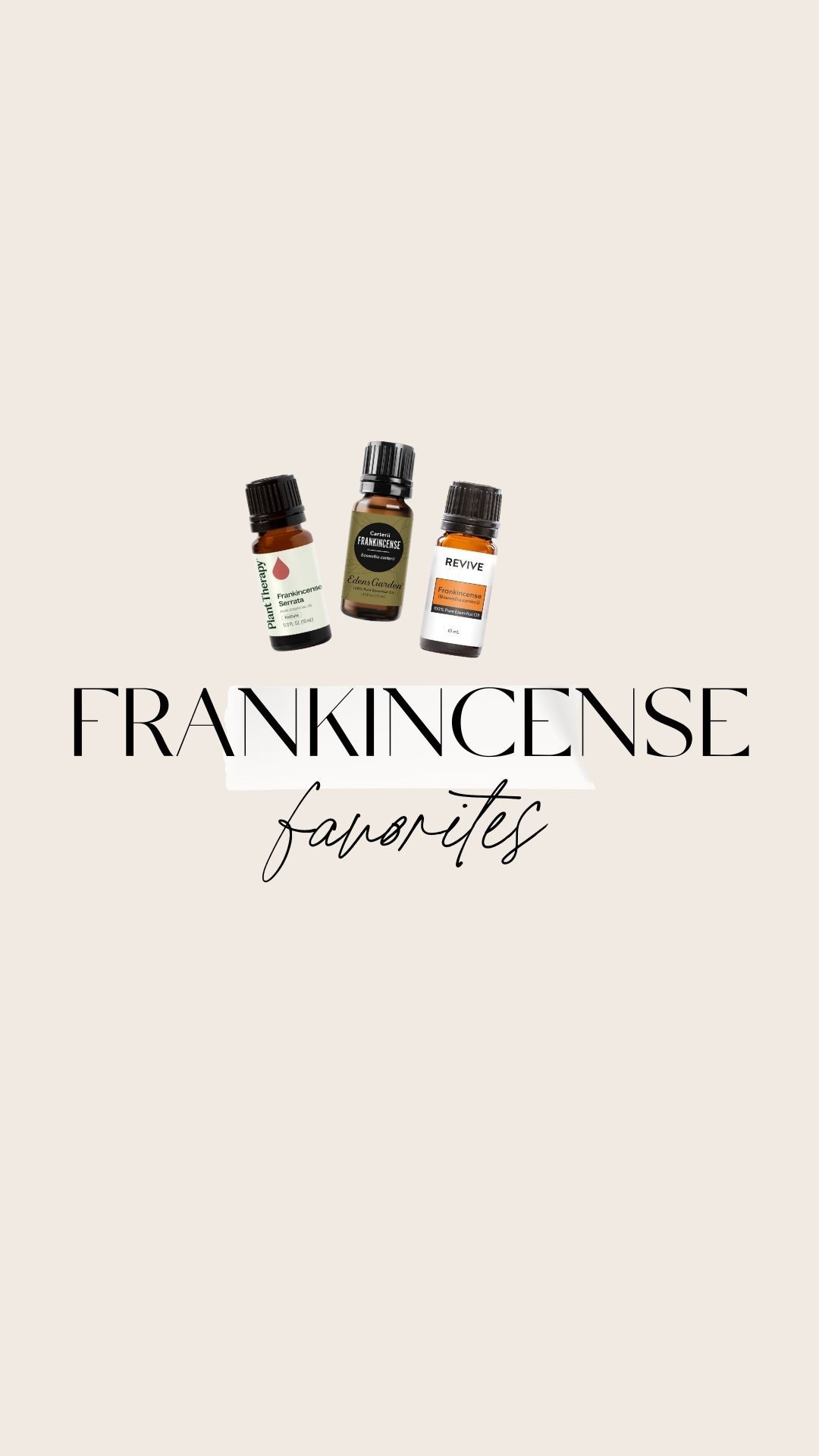 Frankincense Essential Oil – 19 Benefits
Anti-aging
Scar fading
Skin renewal
Wrinkle support
Immune boost
Cellular health
Pain relief
Inflammation care
Meditation aid
Grounding
Spiritual focus
Mental clarity
Mood support
Stress reduction
Joint pain
Respiratory ease
Scar healing
Digestive support
Hormone balance