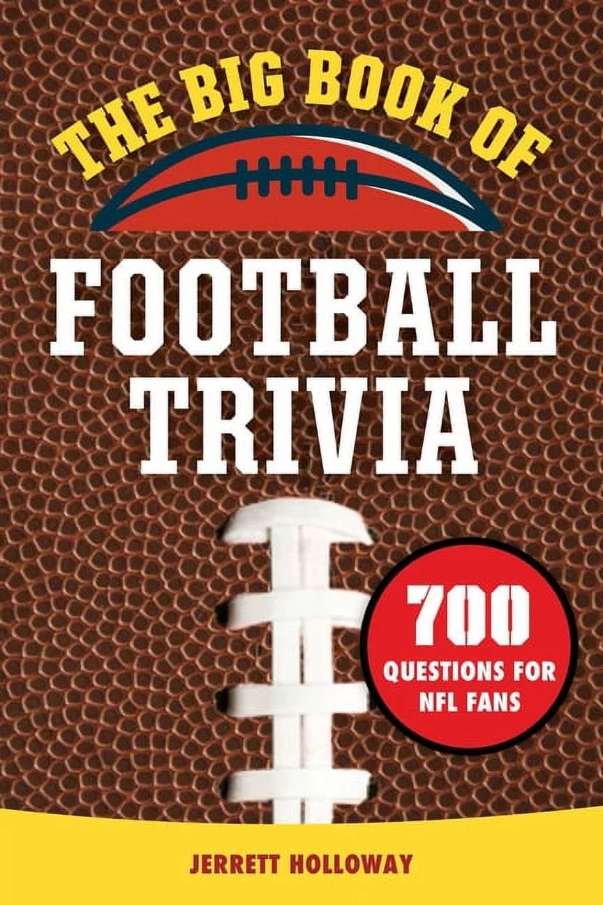 The Big Book of Football Trivia : 700 Questions for NFL Fans (Paperback) | Walmart (US)