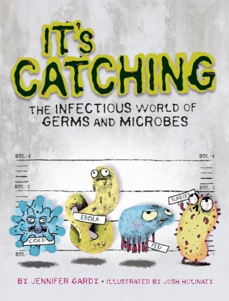 It's Catching: The Infectious World of Germs and Microbes | Barnes & Noble